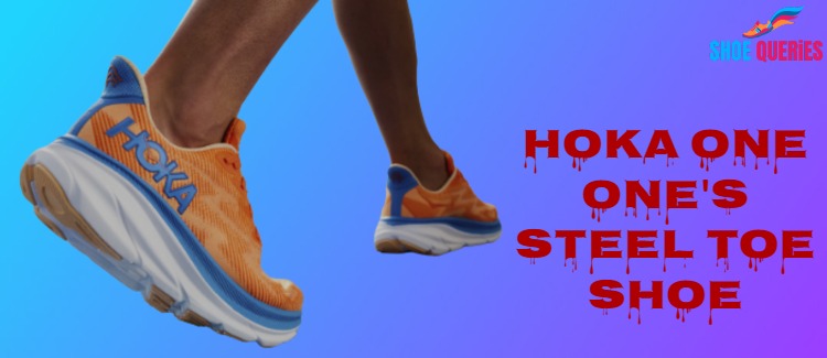 Hoka Make a Steel Toe Shoe