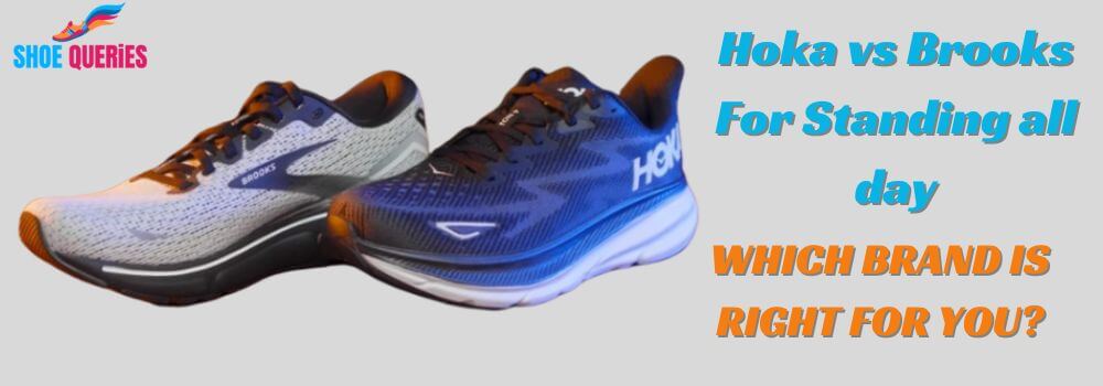 Hoka vs Brooks For Standing all day