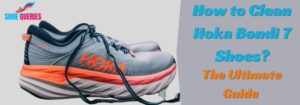 How to Clean Hoka Bondi 7 Shoes