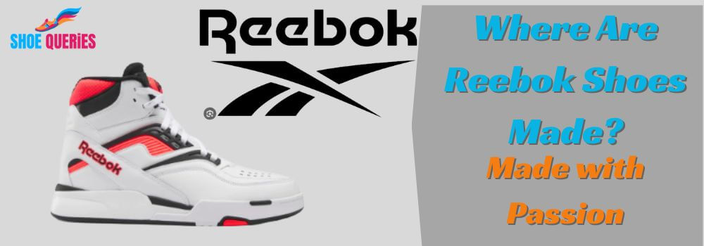 Reebok Shoes Made